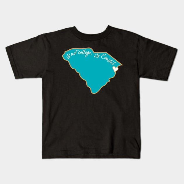 Its Not College its Coastal Kids T-Shirt by LFariaDesign